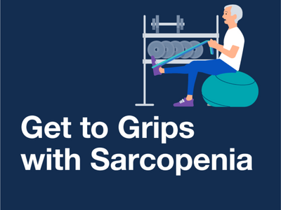 Catch up on the latest webinar: Get to Grips with Sarcopenia